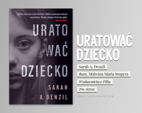 Uratowa Dziecko Sarah A Denzil Recenzja Wielki Buk