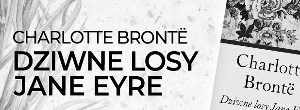 DZIWNE LOSY JANE EYRE Charlotte Brontë