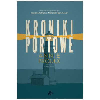 "Kroniki Portowe" Annie Proulx - najlepsze tłumaczenie książki 2018