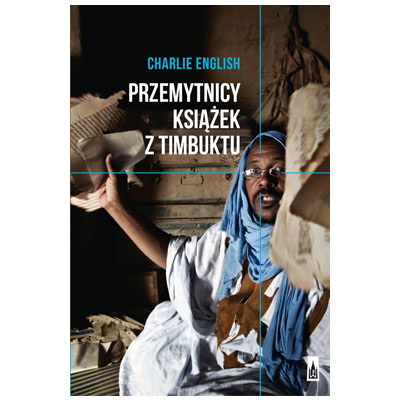 "Przemytnicy książek z Timbuktu" Charlie English