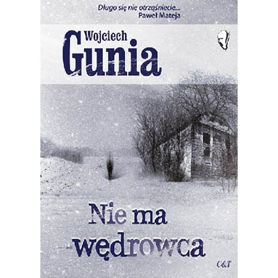 "Nie ma wędrowca" Wojciech Gunia