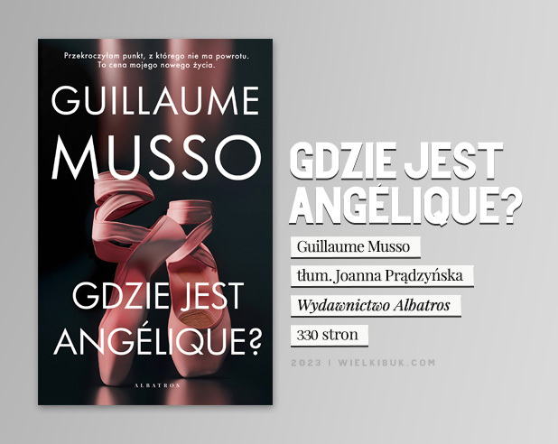 Gdzie jest Angélique?” Guillaume Musso – recenzja patronacka – Wielki Buk