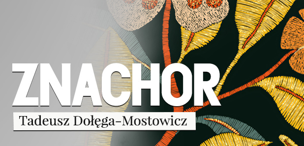 "Znachor" Tadeusz Dołęga-Mostowicz - recenzja książki w ramach wielkobukowego cyklu "Czas Klasyki"