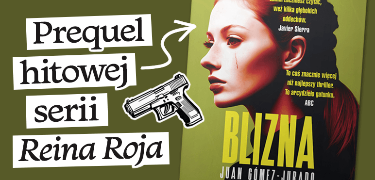 "Blizna" Juan Gomez-Jurado (prequel trylogii "Reina Roja. Czerwona Królowa") - recenzja książki