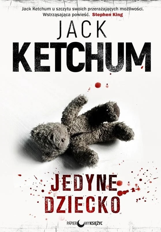 "Jedyne dziecko" Jack Ketchum - okładka książki